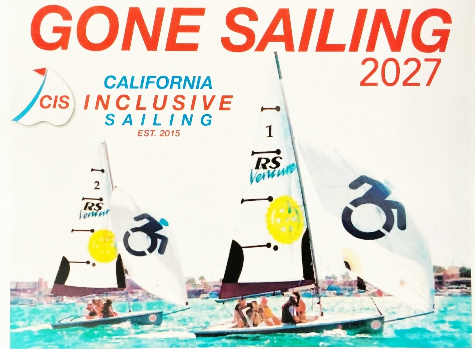 Gone Sailing 2027: California Inclusive Sailing, est. 2015, RS Ventures under spinnaker